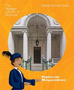Yellow cover of Morgan Family Activity Guide showing arched entrance to J. Pierpont Morgan's Library and caricature of Belle d Costa Greene in foreground wearing blue coat and hat.