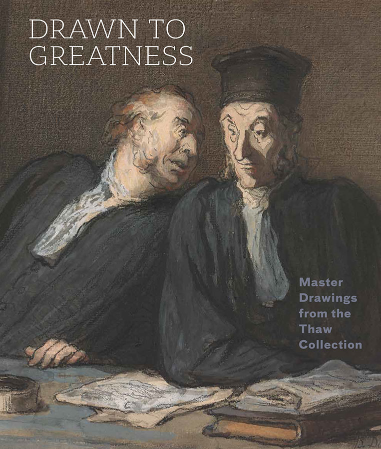Drawn to Greatness Master Drawings from the Thaw Collection The
