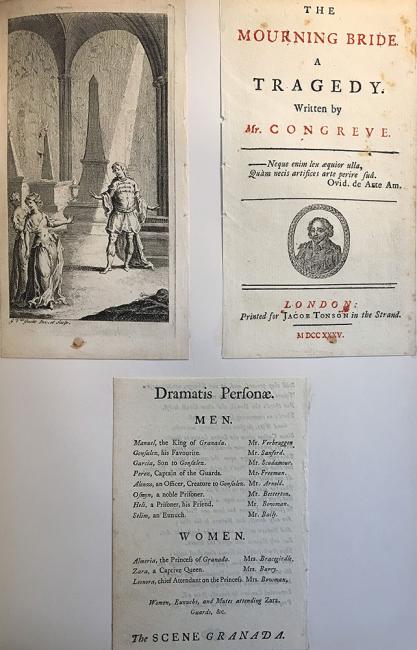 Three pieces of slightly yellowed paper laid out in an upside down triangular formation. The top left page is a full page sized image that depicts three figures in a room with arched ceilings in black, white, and shades of grey. The top right page reads The Mourning Bride A Tragedy Written by Mr. Congreve, in black and red text, above a quote from Ovid in Latin, a title page vignette that is a portrait of a man, and information at the bottom about publication. The center and bottom page is a typed list of characters in the play titled Dramatis Perfonæ with the characters divided by Men and then Women in black printed text.